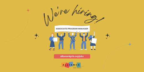 Graphic that says We're hiring! PROGRAM ASSOCIATE MANAGER alliance4girls.org/jobs AFG logo
